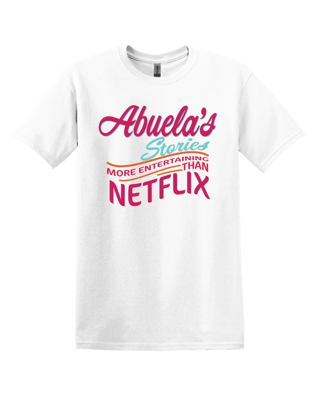 Abuela's Stories More Entertaining than Netflix Unisex T-shirt