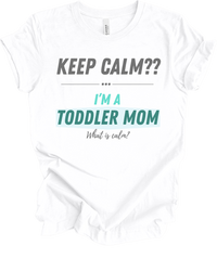 Load image into Gallery viewer, Keep Calm I&#39;m a Toddler Mom Premium Crewneck T-shirt
