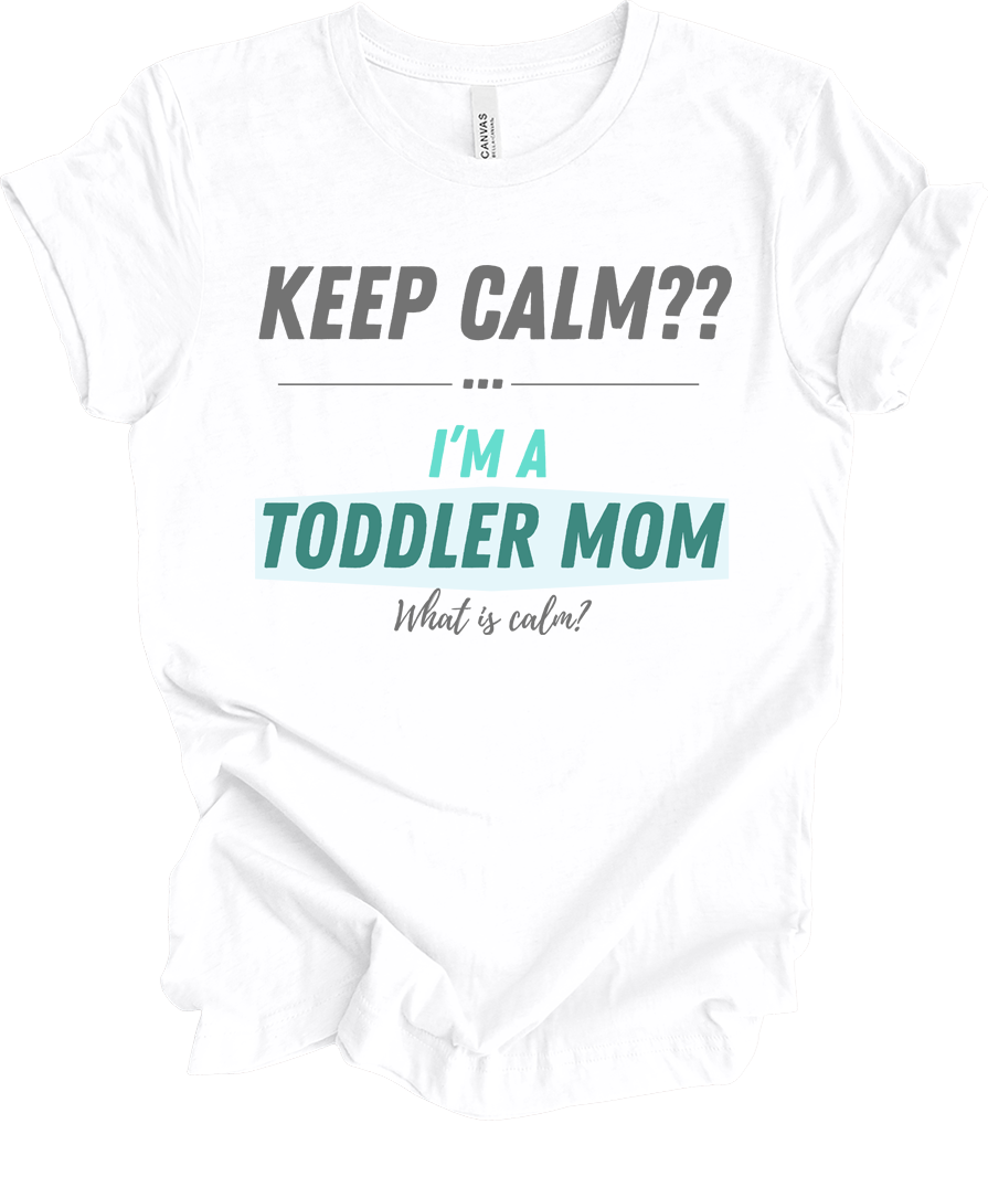 Keep Calm I'm a Toddler Mom Premium Crewneck T-shirt