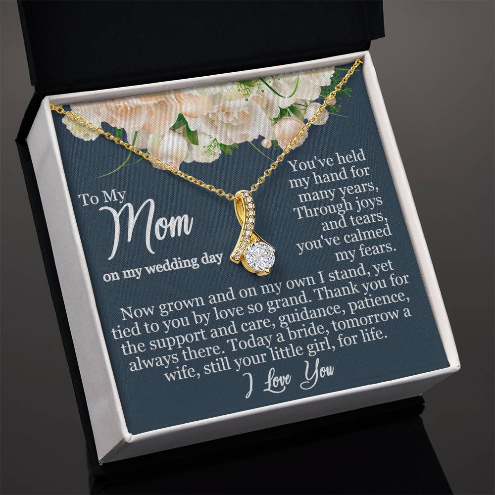 My Mom on My Wedding Day - Bride Your Little Girl - Alluring Beauty Necklace