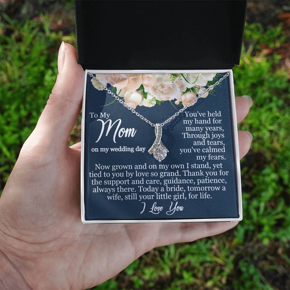 My Mom on My Wedding Day - Bride Your Little Girl - Alluring Beauty Necklace