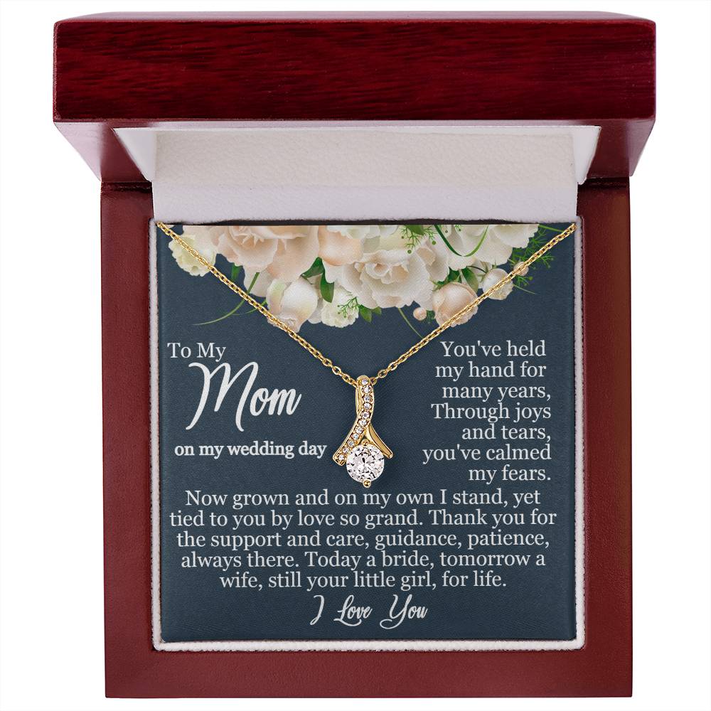 My Mom on My Wedding Day - Bride Your Little Girl - Alluring Beauty Necklace