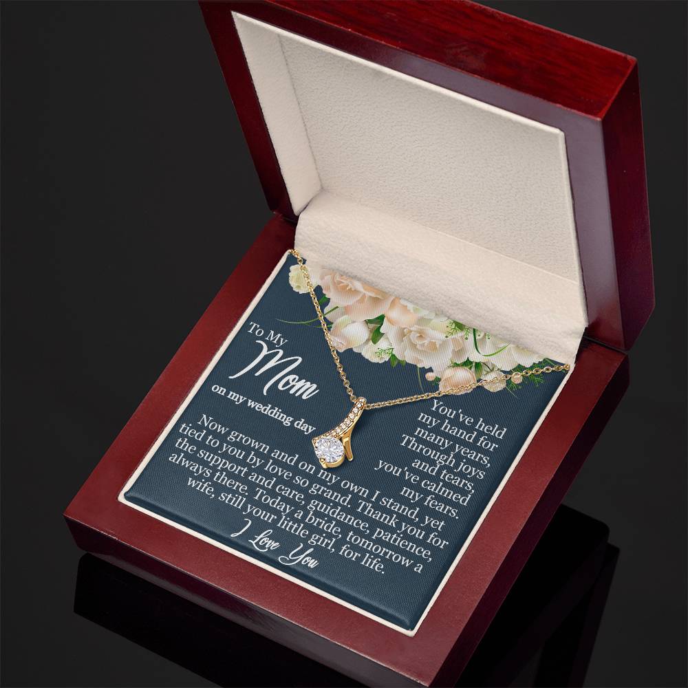 My Mom on My Wedding Day - Bride Your Little Girl - Alluring Beauty Necklace