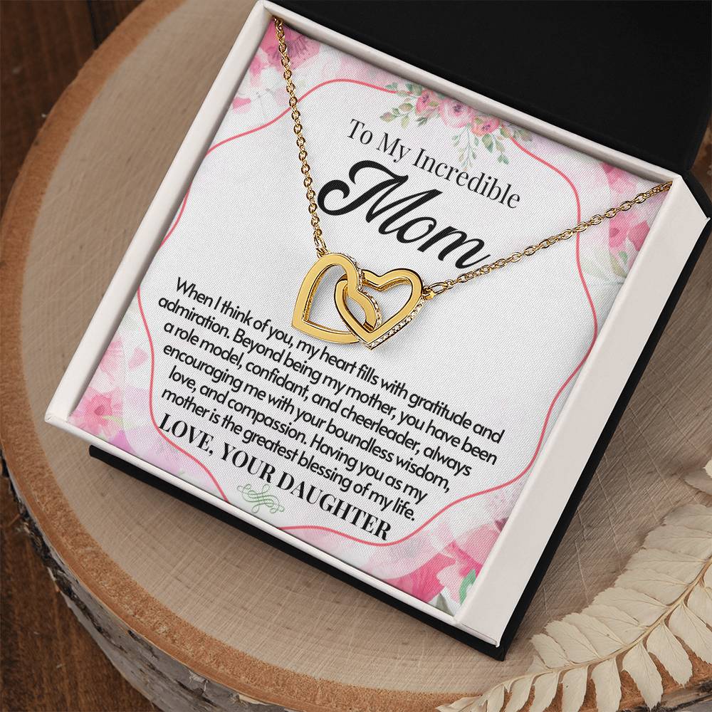 To My Incredible Mom - My Heart Fills with Gratitude & Admiration Daughter - Interlocking Hearts Necklace